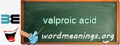 WordMeaning blackboard for valproic acid